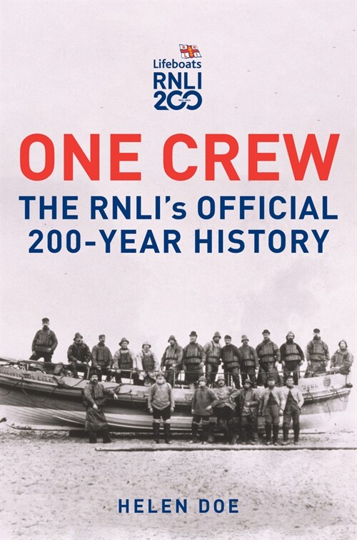 One Crew: The RNLIs Official 200-Year History (Hardcover)