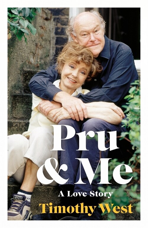 Pru and Me : The Amazing Marriage of Prunella Scales and Timothy West (Paperback)