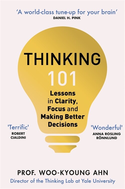 Thinking 101 : Lessons in Clarity, Focus and Making Better Decisions (Paperback)