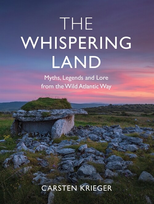 The Whispering Land: Myths, Legends and Lore from the Wild Atlantic Way (Paperback)