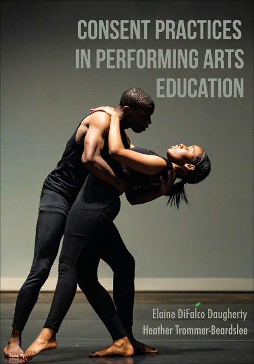 Consent Practices in Performing Arts Education (Paperback)