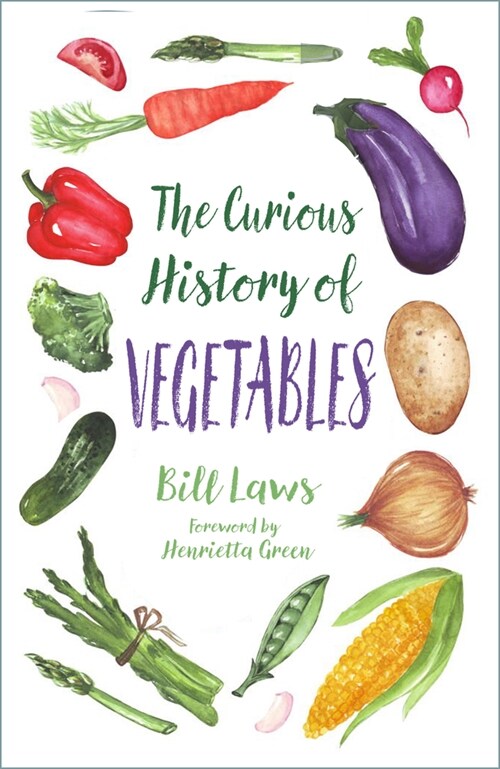 The Curious History of Vegetables (Paperback, New ed)