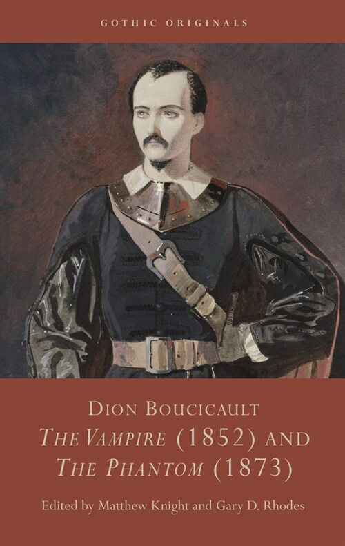 Dion Boucicault : The Vampire (1852) and The Phantom (1873) (Hardcover)