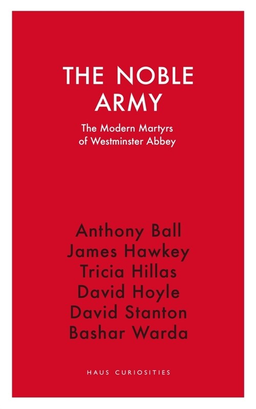 The Noble Army : The Modern Martyrs  of Westminster Abbey (Paperback)