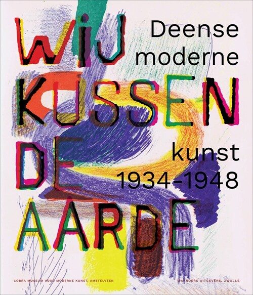 We Kiss the Earth: Danish Modern Art 1934-1948 (Paperback)