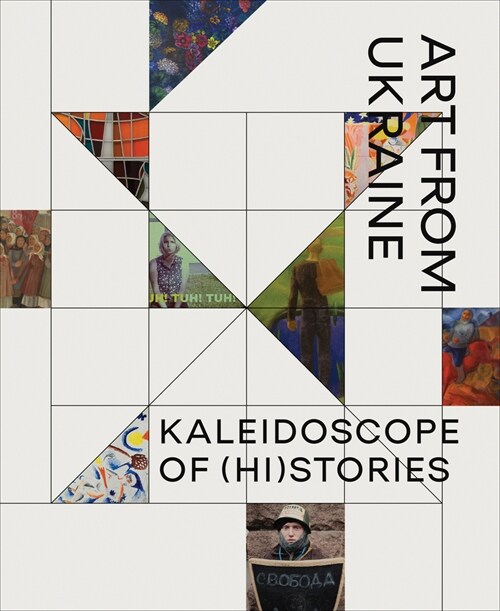 Kaleidoscope of (Hi)stories - Art from Ukraine (Hardcover)