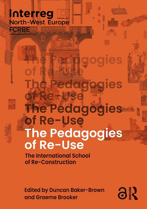 The Pedagogies of Re-Use : The International School of Re-Construction (Hardcover)