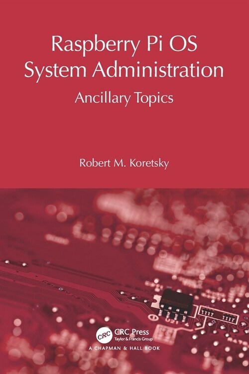 Raspberry Pi OS System Administration : Ancillary Topics (Paperback)