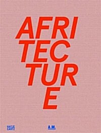 Afritecture: Building Social Change (Hardcover)