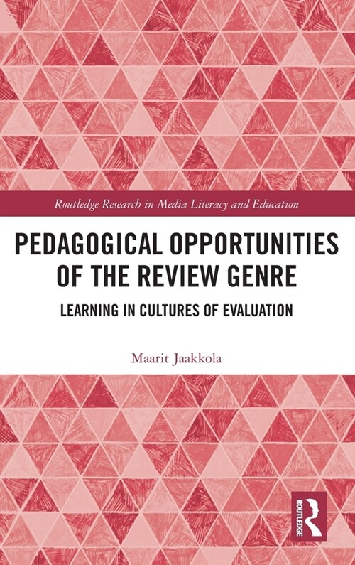 Pedagogical Opportunities of the Review Genre : Learning in Cultures of Evaluation (Hardcover)