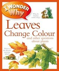 I Wonder Why Leaves Change Colour (Paperback)