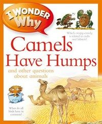 I Wonder Why Camels Have Humps (Paperback)