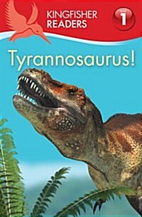 Kingfisher Readers:Tyrannosaurus! (Level 1: Beginning to Read) (Paperback)