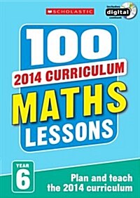 100 Maths Lessons: Year 6 (Multiple-component retail product, part(s) enclose)