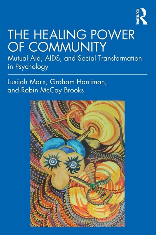 The Healing Power of Community : Mutual Aid, AIDS, and Social Transformation in Psychology (Paperback)