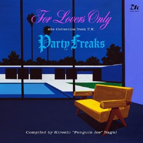 [수입] HIROSHI NAGAI - For Lovers Only / Party Freaks 45s Collection from T.K.(Compiled by Hiroshi“Penguin Joe” Nagai)