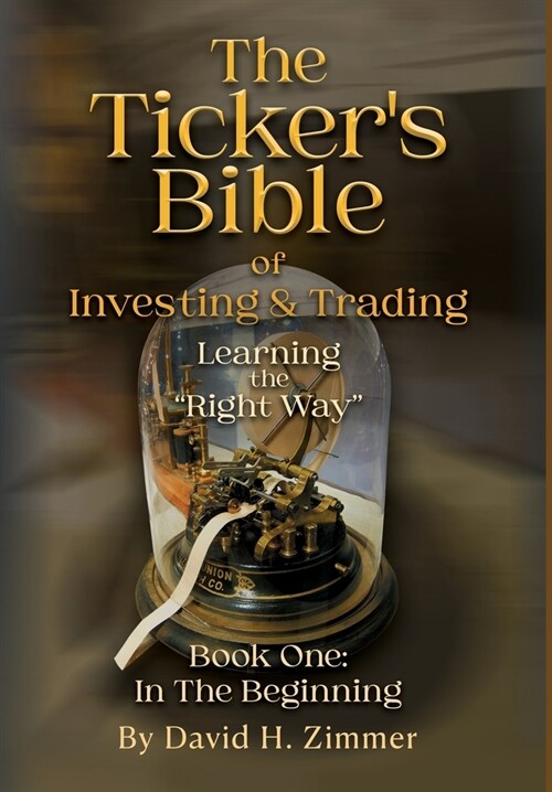 The Tickers Bible: Book One: In The Beginning (Hardcover, Introductory)