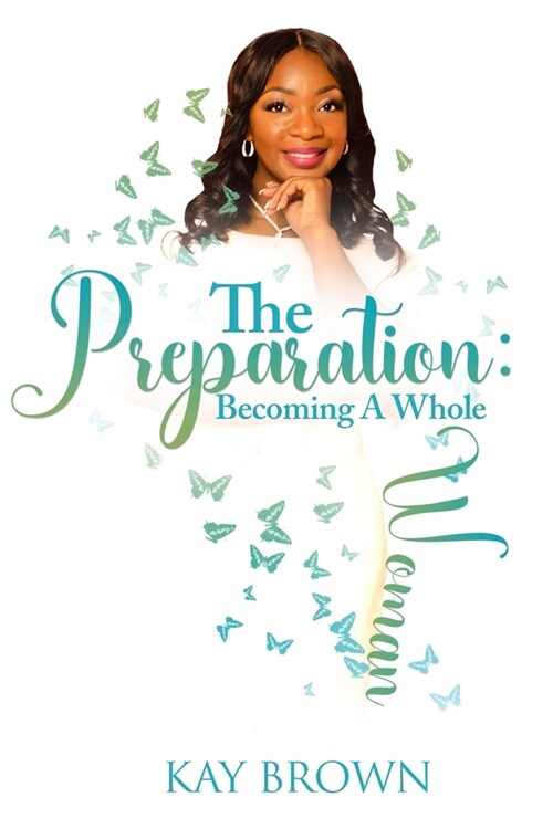 The Preparation: Becoming A Whole Woman: 31 Day Devotional (Paperback)