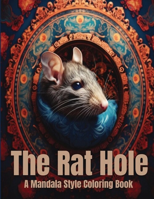 The Rat Hole A Mandala Style Coloring Book: Rat Lovers Coloring Book (Paperback)