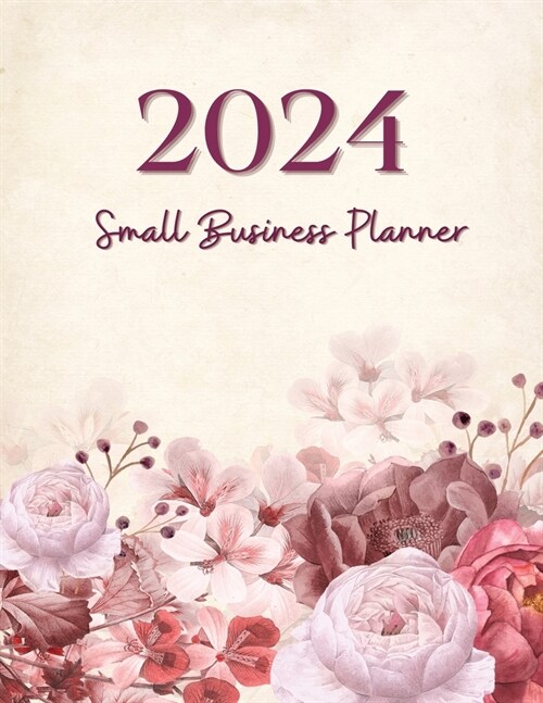2024 Small Business Planner: Your dedicated companion in navigating the challenges and triumphs of 2024 (Paperback)