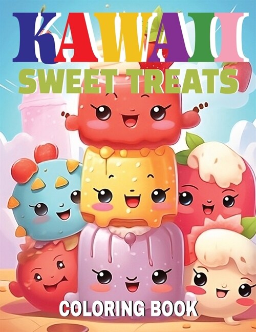 Kawaii Sweet Treats Coloring Book: Sweet Adventures in Coloring (Paperback)