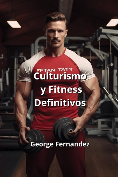 Culturismo y Fitness Definitivos (Paperback)