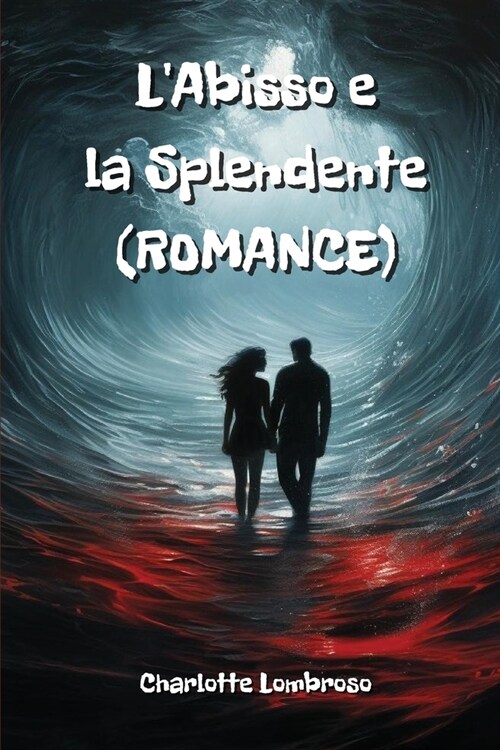 LAbisso e la Splendente (ROMANCE) (Paperback)