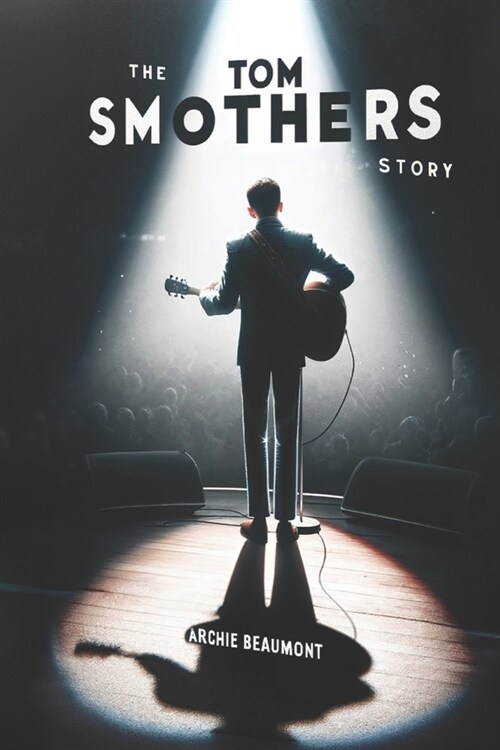 The Tom Smothers Story (Paperback)
