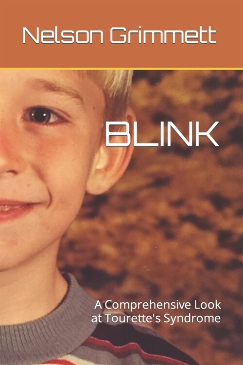 Blink: A Comprehensive Look at Tourettes Syndrome (Paperback)