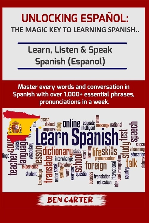 Unlocking Espa?l: THE MAGIC KEY TO LEARNING SPANISH: Learn, Listen & Speak Spanish (Espanol) Master every words and conversation in Span (Paperback)