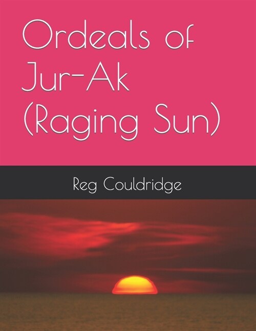 Ordeals of Jur-Ak (Raging Sun) (Paperback)