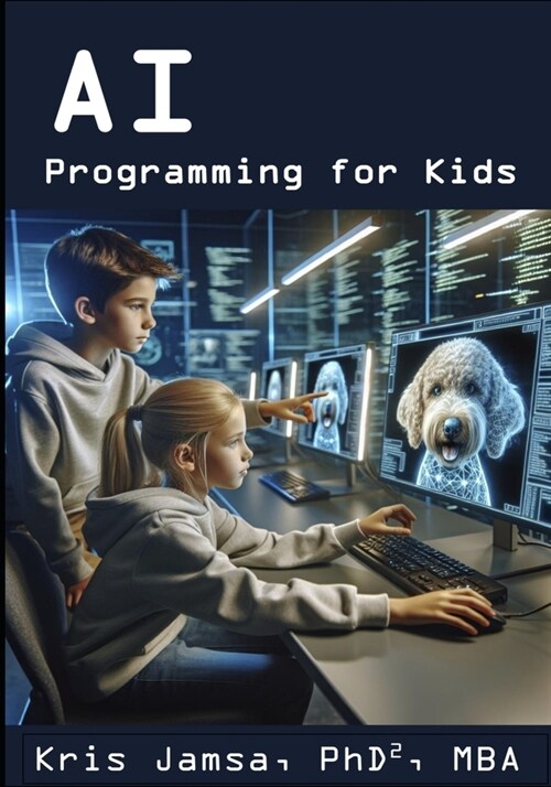 AI Programming for Kids: Master AI and How to Code It (Paperback)