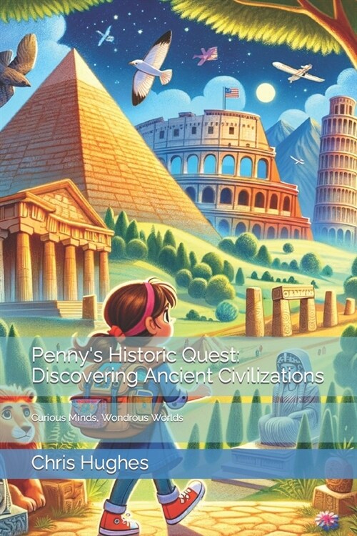 Pennys Historic Quest: Discovering Ancient Civilizations (Paperback)