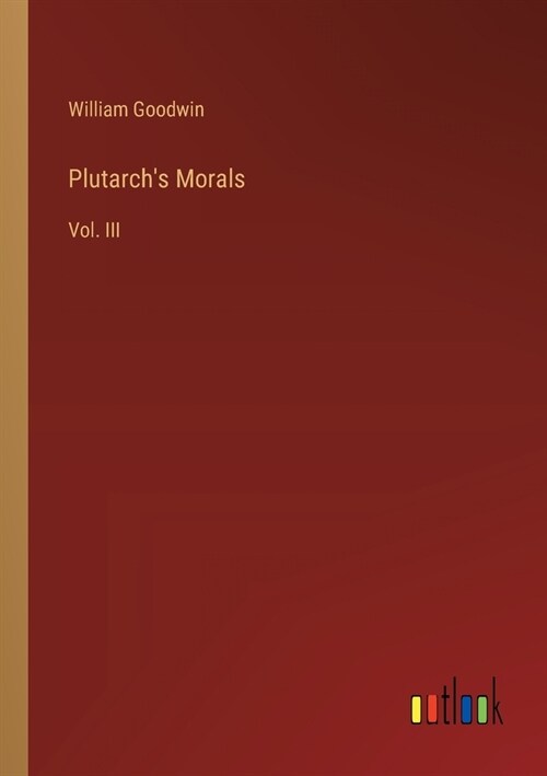 Plutarchs Morals: Vol. III (Paperback)