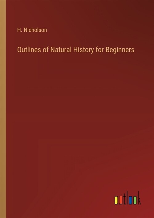 Outlines of Natural History for Beginners (Paperback)