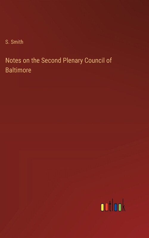 Notes on the Second Plenary Council of Baltimore (Hardcover)