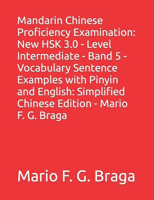 Mandarin Chinese Proficiency Examination: New HSK 3.0 - Level Intermediate - Band 5 - Vocabulary Sentence Examples with Pinyin and English: Simplified (Paperback)