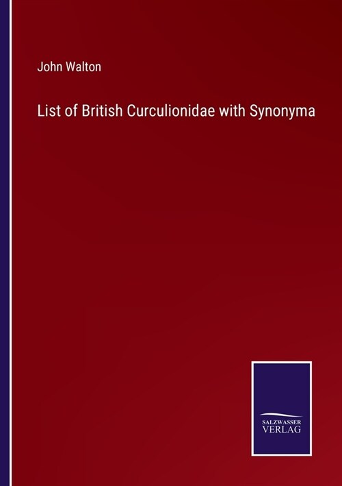 List of British Curculionidae with Synonyma (Paperback)