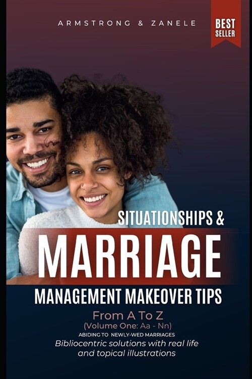 Situationships & Marriage Management Makeover Tips From A To Z (Vol.1: Aa-Nn) (Paperback)