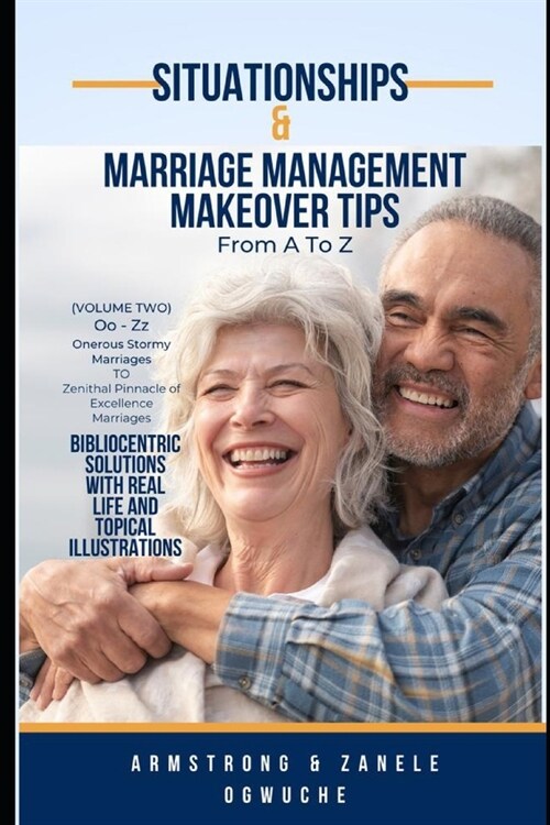 Situationships & Marriage Management Makeover Tips From A To Z (Volume II: Oo to Zz) (Paperback)