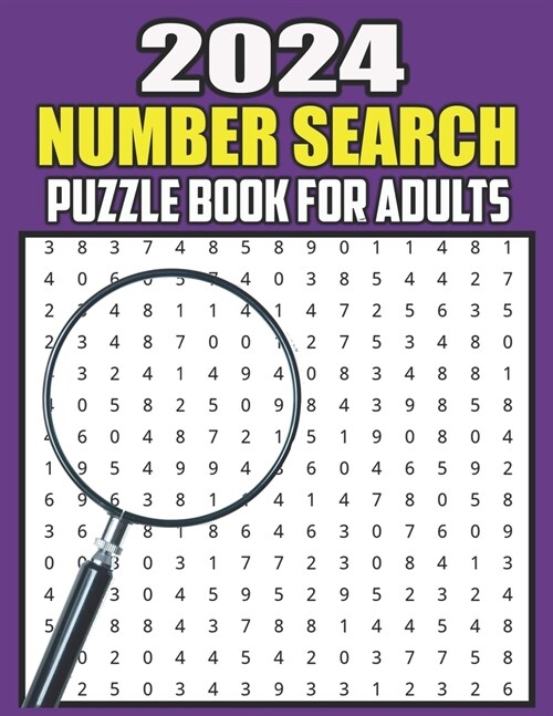 2024 Number Search Puzzle Book For Adults: Number Search Book for Adults Large Print with a Huge Supply of Puzzles and all other Puzzle Fans (Paperback)