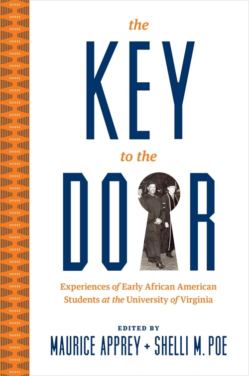 The Key to the Door: Experiences of Early African American Students at the University of Virginia (Paperback)