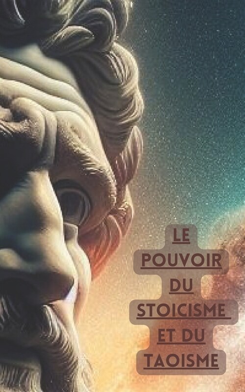 Le Pouvoir Du Stoicisme Et Du Taoisme (Paperback)