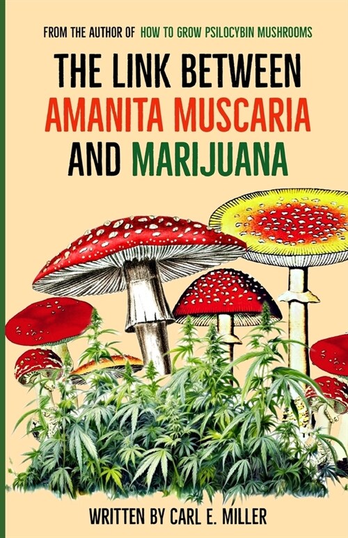 The Link Between Amanita muscaria and Marijuana (Paperback)