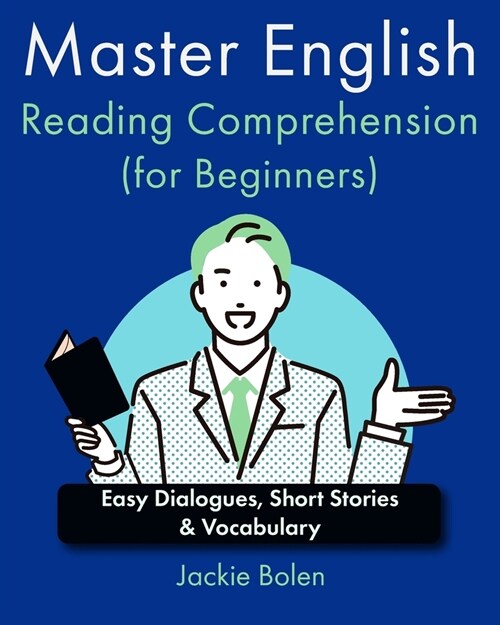 Master English Reading Comprehension (for Beginners): Easy Dialogues, Short Stories & Vocabulary (Paperback)