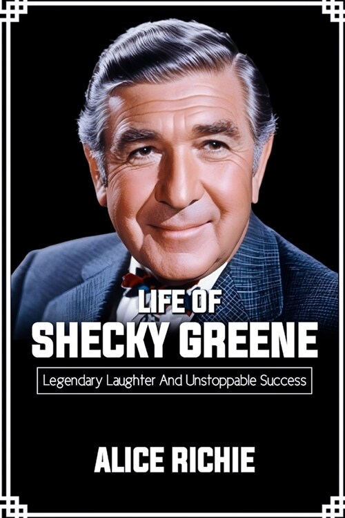 Life of Shecky Greene: Legendary Laughter and Unstoppable Success (Paperback)