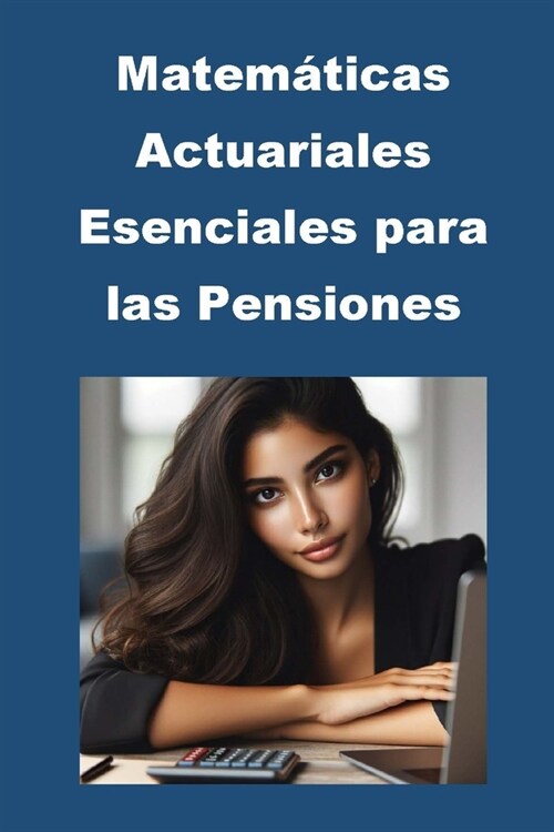 Matem?icas Actuariales Esenciales para las Pensiones (Paperback)