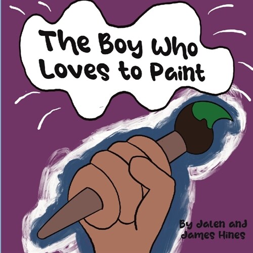 The Boy Who Loved to Paint (Paperback)