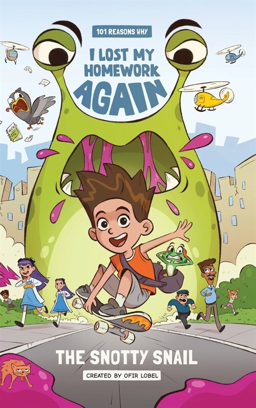 101 Reasons Why I Lost My Homework Again: The Snotty Snail! (Hardcover)