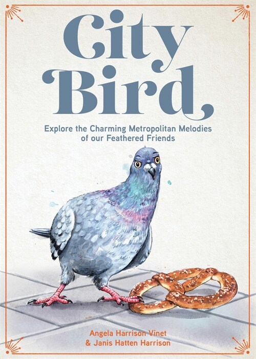 City Bird: Explore the Charming Metropolitan Melodies of Our Feathered Friends (Hardcover)
